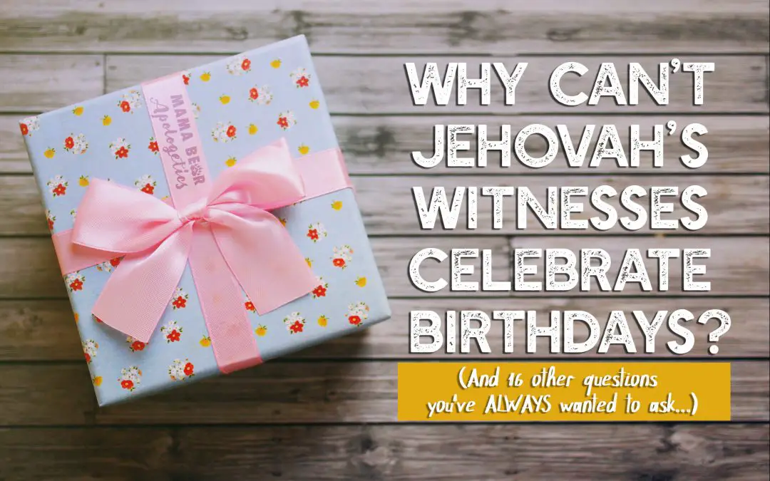 Can Jehovah Witness Accept Birthday Gifts?