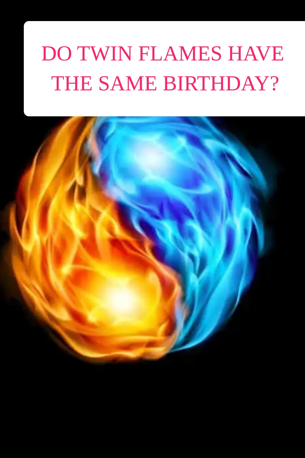 Do Twin Flames Have The Same Birthday generated pin 1206