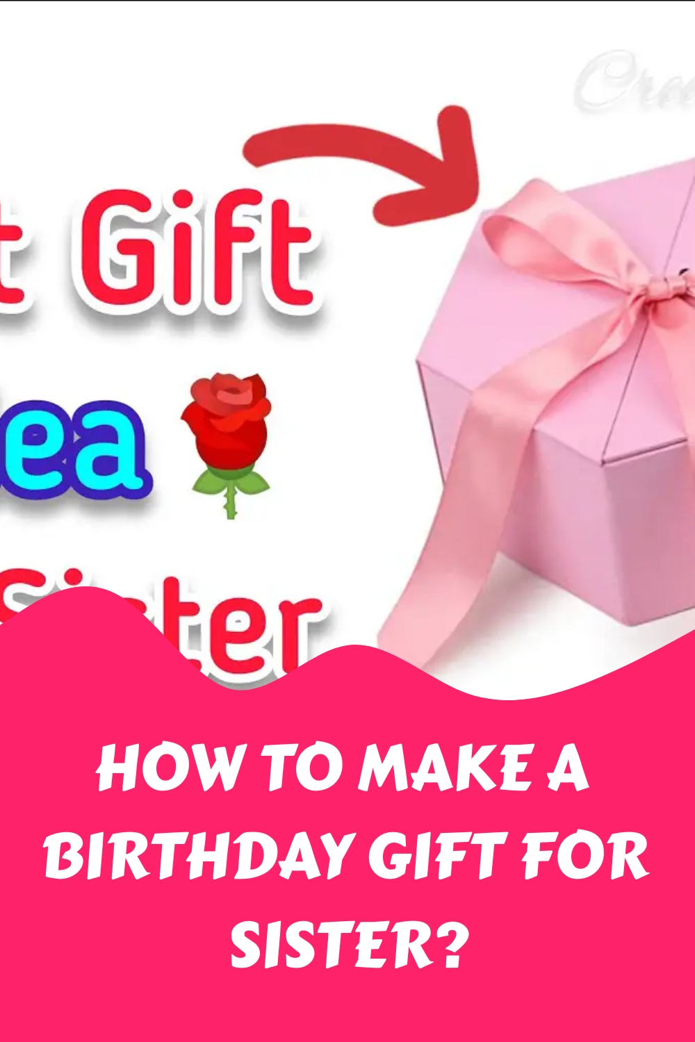 How To Make A Birthday Gift For Sister generated pin 1034